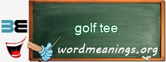 WordMeaning blackboard for golf tee